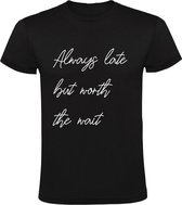 Always Late but worth the wait Heren t-shirt | te laat | verslapen | bed | kater | vakantie | Zwart