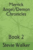 Merrick Angel/Demon Chronicles