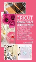 Cricut Design Space: This Book Includes: Cricut Design Space