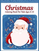 Christmas Coloring Book For Kids Ages 8-12: Cool Children's Colouring Pages: Gift & Present For Toddlers Boys And Girls