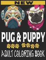 new pug and puppy adult coloring book: Stress Relieving Designs New Pug And Puppys And So Much More
