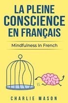La Pleine Conscience En Français/ Mindfulness In French