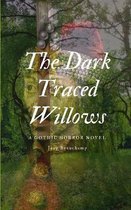 The Dark Traced Willows