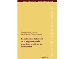 Reescribiendo la historia de la lengua española a partir de la edición de documentos
