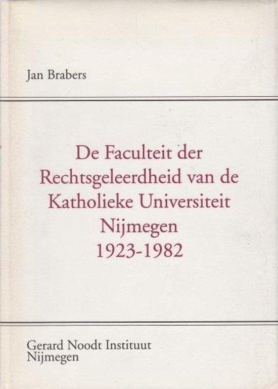 De Faculteit der Rechtsgeleerdheid van de Katholieke Universiteit Nijmegen, 1923-1982