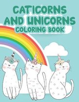 Caticorns And Unicorns Coloring Book