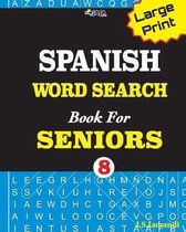 Large Print SPANISH WORD SEARCH Book For SENIORS; VOL.8