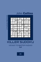 Killer Sudoku - 120 Easy To Master Puzzles 9x9 - 9