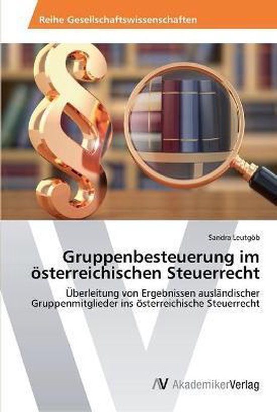 Gruppenbesteuerung im österreichischen Steuerrecht - cover