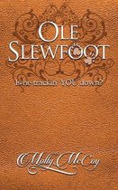 Ole Slewfoot