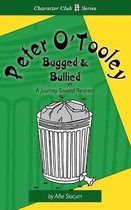 Peter O'Tooley, Bugged and Bullied