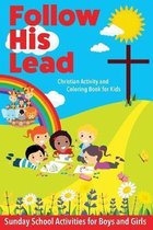 Follow His Lead - Christian Activity and Coloring Book for Kids