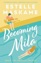 The MILA Trilogy - Becoming Mila