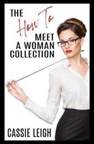 Dating for Men-The How To Meet a Woman Collection
