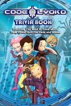 Code Lyoko Trivia Book: Everthing You Need to Know about Code Lyoko: Quiz, Fun Facts and Quotes