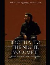 Brotha To The Night, Vol. II