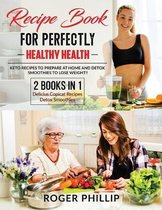 recipe book for perfectly healthy health 2 book in 1