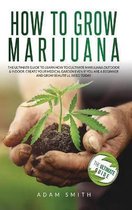 How to Grow Marijuana: 2 BOOKS IN 1