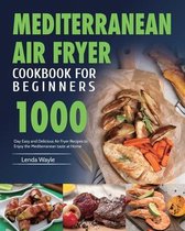 Mediterranean Air Fryer Cookbook for Beginners