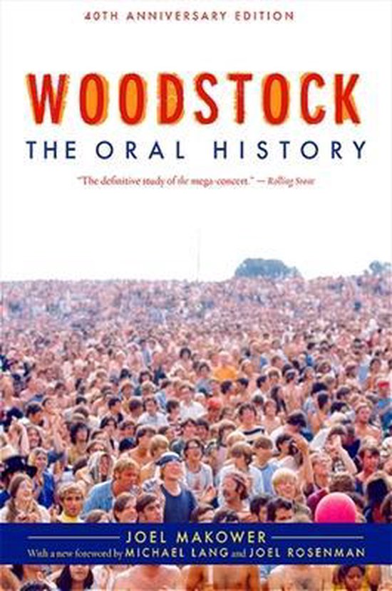 Boekcover van Woodstock, The Oral History, 40th Anniversary Edition, met een menigte op de achtergrond en tekst in het rood en geel.