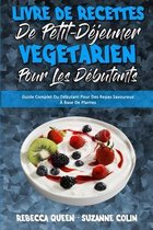 Livre De Recettes De Petit-Dejeuner Vegetarien Pour Les Debutants