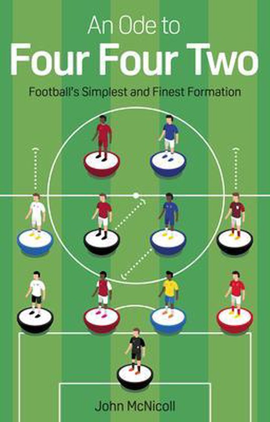 An Ode to Four Four Two, John McNicoll | 9781785318382 | Boeken | bol.com