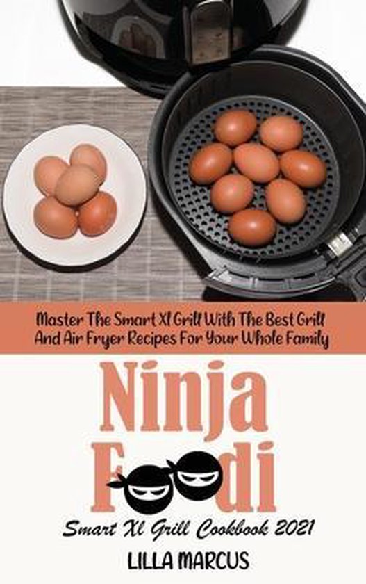 Ninja Foodi Smart Xl Grill Cookbook 2021, LILLA MARCUS 9781801824095