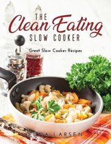 The Clean Eating Slow Cooker