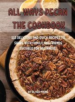 All Ways Pecan, the Cookbook