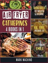 Air Fryer Gatherings [4 books in 1]