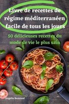 Livre de recettes de regime mediterraneen facile de tous les jours