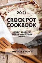 Crock Pot Cookbook 2021