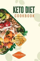 Keto Diet Cookbook How To Cook Step By Step Delicious, Tasty and Healthy Dishes with Keto Diet Cookbook