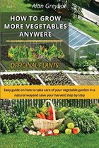 How to grow more vegetables anywhere