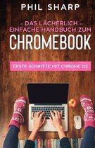 Das l�cherlich einfache handbuch zum Chromebook