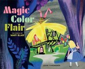 Magic Color Flair: The Art of Mary Blair