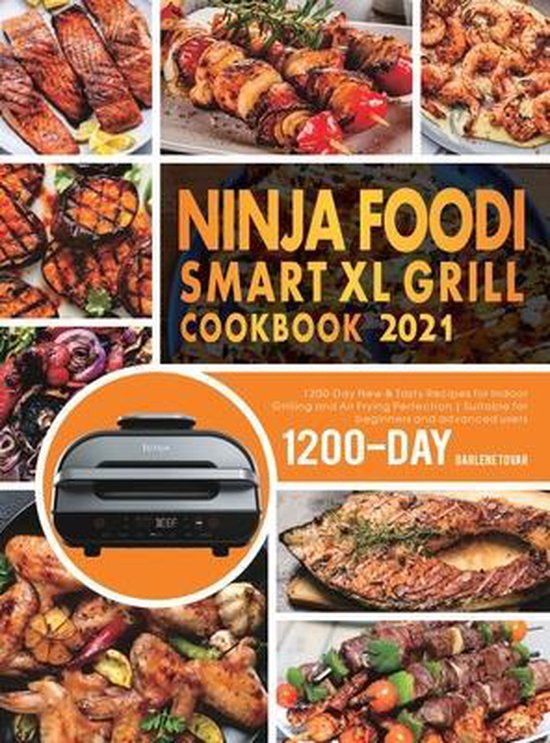 Ninja Foodi Smart XL Grill Cookbook 2021, Darlene Tovar 9781801210959