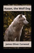 Kazan, the Wolf Dog Annotated