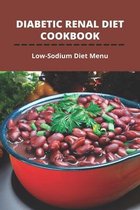Diabetic Renal Diet Cookbook: Low-Sodium Diet Menu
