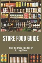 Store Food Guide: How To Store Foods For A Long Time