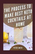 The Process To Make Best Keto Cocktails At Home