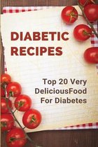 Diabetic Recipes: Top 20 Very Delicious Food For Diabetes