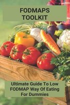 FODMAPs Toolkit: Ultimate Guide To Low FODMAP Way Of Eating For Dummies