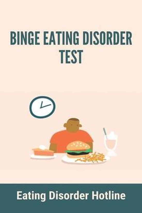 Binge Eating Disorder Test Eating Disorder Hotline 9798745588334