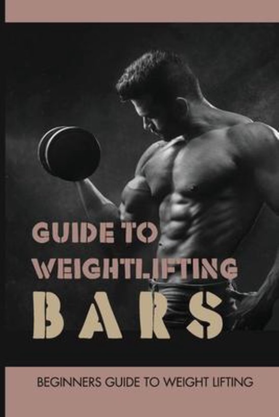 Guide To Weightlifting Bars Beginners Guide To Weight Lifting, Corrine