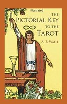 The Pictorial Key to the Tarot Illustrated