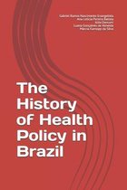 The History of Health Policy in Brazil