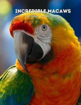 Incredible Macaws Full-Color Picture Book