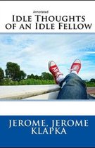 Idle Thoughts of an Idle Fellow Annotated