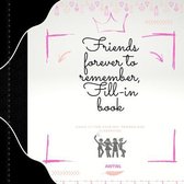 Friends forever to remember fill in book